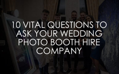 10 Vital Questions To Ask Your Wedding Photo Booth Hire Company
